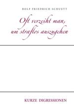 Oft verzeiht man, um straflos auszugehen af Rolf Friedrich Schuett