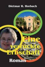 Eine verruckte Erbschaft af Dietmar R Horbach
