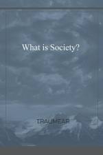 What is Society? af Traumear