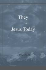 They - Jesus Today af Traumear