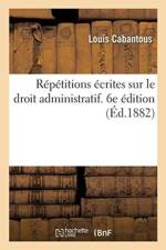 Repetitions Ecrites Sur Le Droit Administratif. 6e Edition af Louis Cabantous