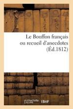 Le Bouffon Fran ais Ou Recueil d'Anecdotes af Sans Auteur