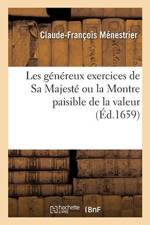 Les G n reux Exercices de Sa Majest af Claude-Francois Menestrier
