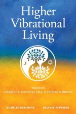 Higher Vibrational Living af Michelle S Meramour
