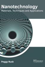 Nanotechnology: Materials, Techniques and Applications