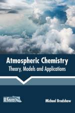 Atmospheric Chemistry: Theory, Models and Applications