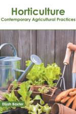 Horticulture: Contemporary Agricultural Practices