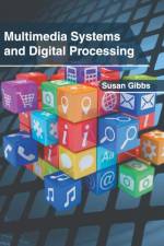 Multimedia Systems and Digital Processing