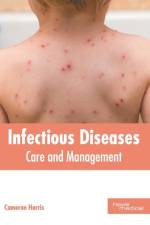 Infectious Diseases: Care and Management