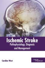 Ischemic Stroke: Pathophysiology, Diagnosis and Management