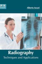 Radiography: Techniques and Applications