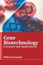 Gene Biotechnology: Concepts and Applications