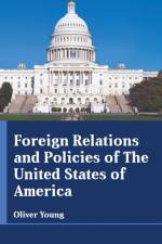 Foreign Relations and Policies of the United States of America