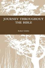 Journey Throughout the Bible af Robert Gobelet