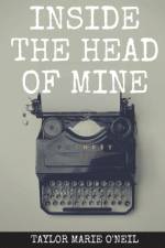 Inside the Head of Mine af Taylor O'Neil