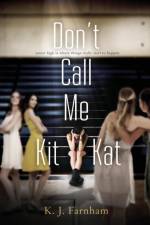 Don't Call Me Kit Kat af K J Farnham