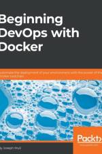 Beginning DevOps with Docker af Joseph Muli