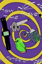 How NOT To Time Travel af Templeton Moss