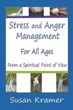 Stress and Anger Management for All Ages - From a Spiritual Point of View af Susan Kramer