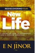 Rediscovering Your New Life: A Guide on How to Experience God's Greater Blessings af E N Jinor