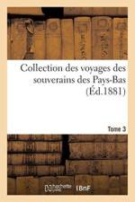 Collection Des Voyages Des Souverains Des Pays-Bas. Tome 3 af Sans Auteur