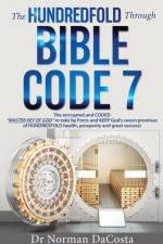 Hundredfold Through Bible Code 7 af Dr Norman Dacosta