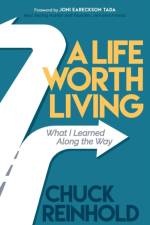 A Life Worth Living af Chuck Reinhold