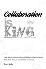 Collaboration is King af Brady Sadler