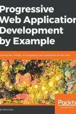 Progressive Web Application Development by Example af Chris Love