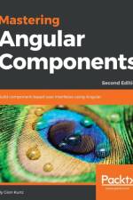 Mastering Angular Components af Gion Kunz