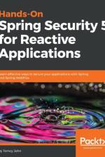 Hands-On Spring Security 5 for Reactive Applications af Tomcy John
