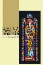 Balm in Gilead af M K Hammond