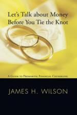 Let's Talk about Money before You Tie the Knot af James H Wilson
