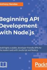 Beginning API Development with Node.js af Anthony Nandaa