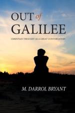 Out of Galilee af M Darrol Bryant