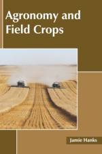 Agronomy and Field Crops