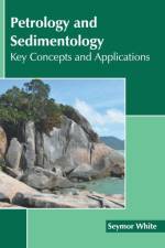 Petrology and Sedimentology: Key Concepts and Applications