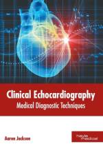 Clinical Echocardiography: Medical Diagnostic Techniques