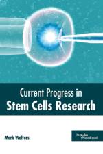Current Progress in Stem Cells Research