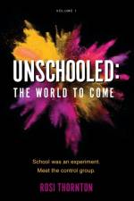Unschooled af Rosi Thornton