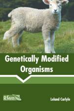 Genetically Modified Organisms