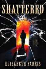 Shattered af Elizabeth Farris