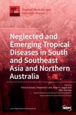 Neglected and Emerging Tropical Diseases in South and Southeast Asia and Northern Australia