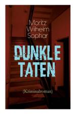 Dunkle Taten (Kriminalroman) af Moritz Wilhelm Sophar