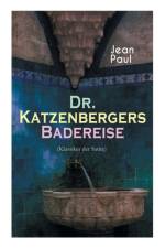Dr. Katzenbergers Badereise (Klassiker der Satire) af Jean Paul