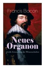 Neues Organon - Gro e Erneuerung der Wissenschaften af Francis Bacon