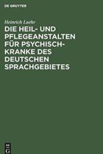 Die Heil- und Pflegeanstalten fur Psychisch-Kranke des deutschen Sprachgebietes af Heinrich Laehr
