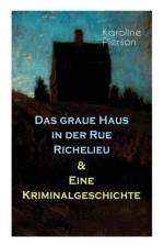 Das graue Haus in der Rue Richelieu & Eine Kriminalgeschichte af Karoline Pierson
