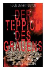 Der Teppich des Grauens (Spionage-Thriller) af Louis Weinert-Wilton