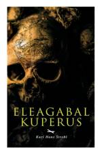 Eleagabal Kuperus af Karl Hans Strobl